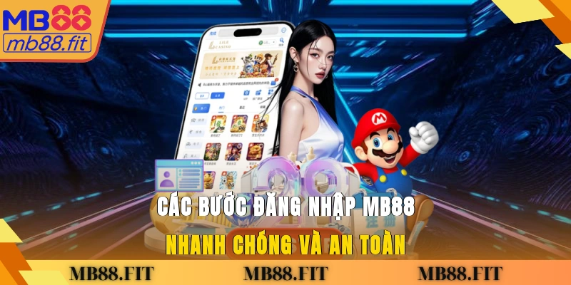 Các bước đăng nhập MB88 nhanh chóng và an toàn