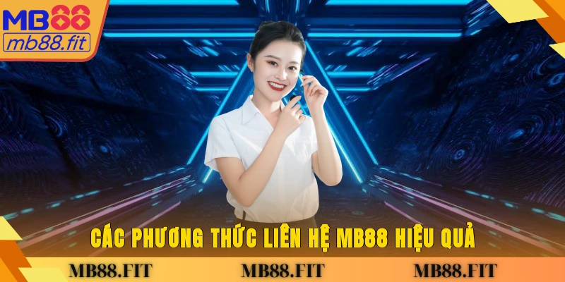 Các phương thức liên hệ MB88 hiệu quả