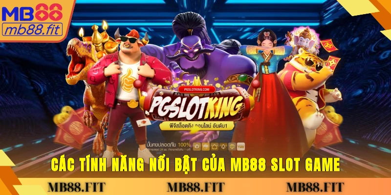 Các tính năng nổi bật của MB88 slot game