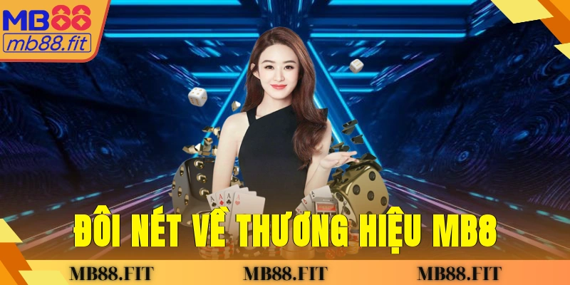 Đôi nét về thương hiệu MB8