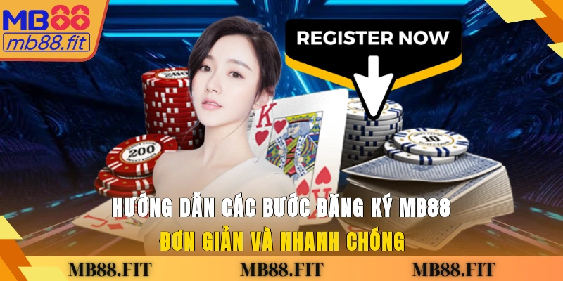 Hướng dẫn các bước đăng ký MB88 đơn giản và nhanh chóng