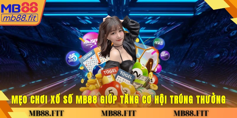 Mẹo chơi xổ số MB88 giúp tăng cơ hội trúng thưởng