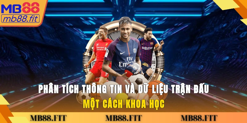 Phân tích thông tin và dữ liệu trận đấu một cách khoa học