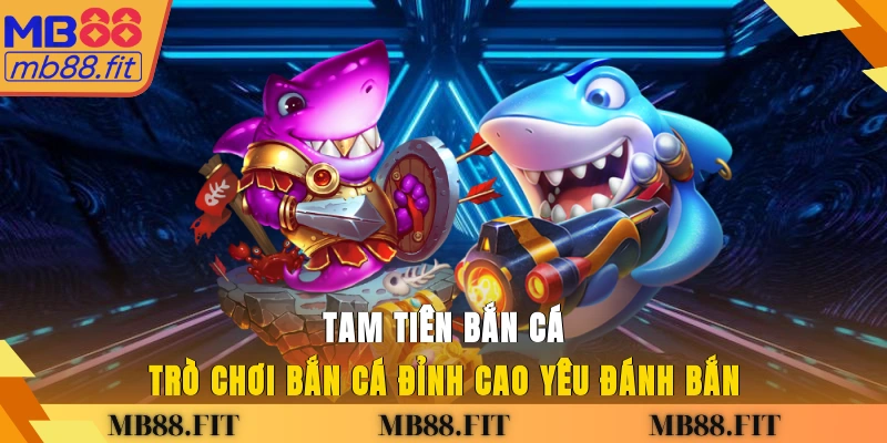 Tam Tiên bắn cá
