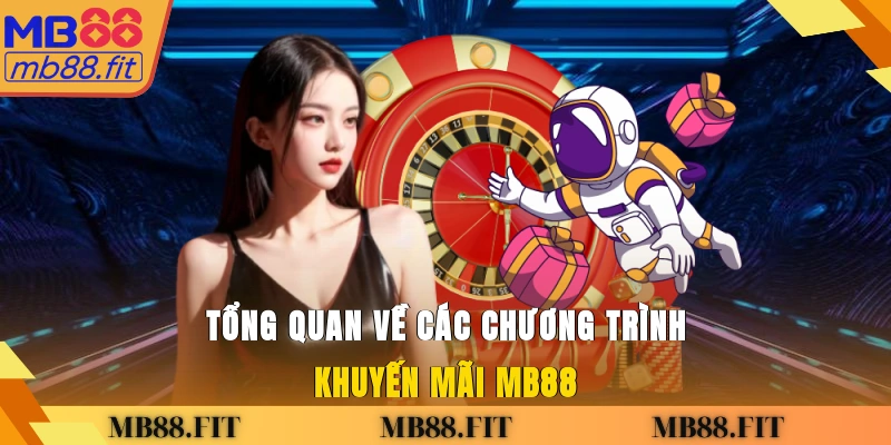 Tổng quan về các chương trình khuyến mãi MB88