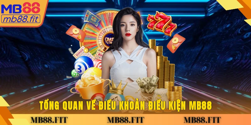 Tổng quan về điều khoản điều kiện MB88