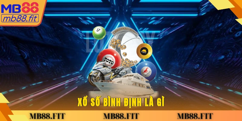 Xổ số Bình Định là gì?